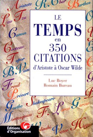 Le Temps en citations : 350 citations d'Aristote à Oscar Wilde